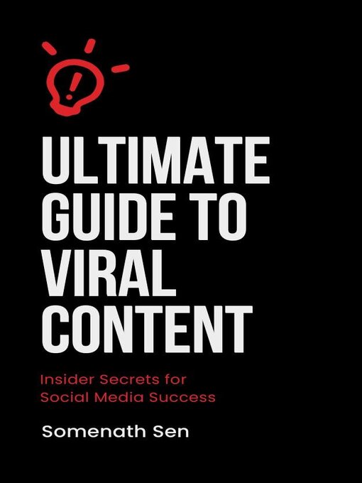 Title details for The Ultimate Guide to Viral Content by Somenath Sen - Available